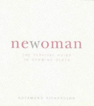 Hardcover Newoman: The Survival Guide to Growing Older Book