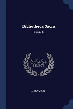 Paperback Bibliotheca Sacra; Volume 8 Book