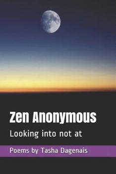Paperback Zen Anonymous: Looking into not at Book