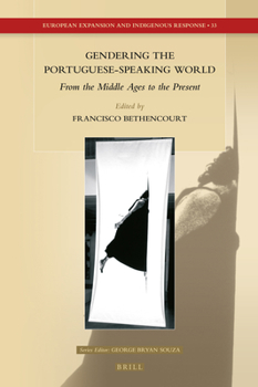 Hardcover Gendering the Portuguese-Speaking World: From the Middle Ages to the Present Book