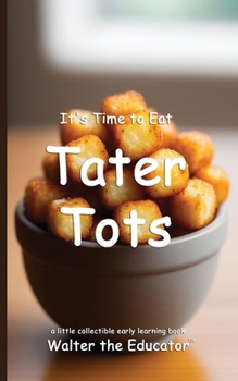 Paperback It's Time to Eat Tater Tots Book