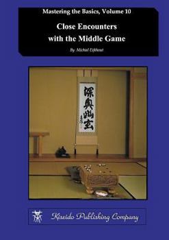 Close Encounters with the Middle Game - Book #10 of the Mastering the Basics