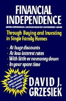 Paperback Financial Independence Through Buying and Investing in Single Family Homes Book