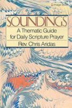 Paperback Soundings: A Thematic Guide for Daily Scripture Prayer Book