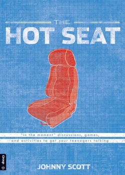 Paperback The Hot Seat: In the Moment Discussions, Games and Activities to Get Your Teenagers Talking Book