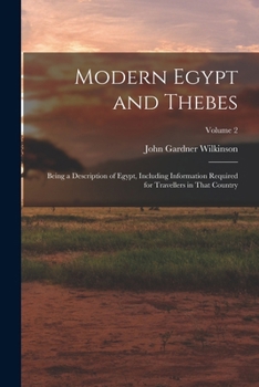 Paperback Modern Egypt and Thebes: Being a Description of Egypt, Including Information Required for Travellers in That Country; Volume 2 Book