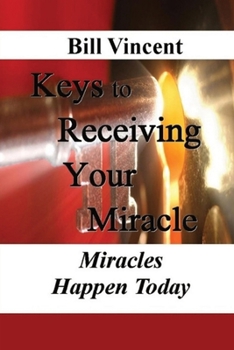 Paperback Keys to Receiving Your Miracle (Large Print Edition): Miracles Happen Today [Large Print] Book
