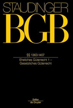 Hardcover §§ 1363-1407: (Eheliches Güterrecht 1 - Gesetzliches Güterrecht) [German] Book