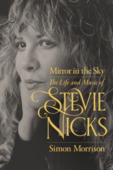 Hardcover Mirror in the Sky: The Life and Music of Stevie Nicks Book