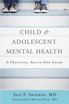 Child & Adolescent Mental Health: A Practical, All-in-One Guide