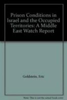 Prison Conditions in Israel and the Occupied Territories: A Middle East Watch Report