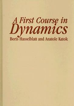 Hardcover A First Course in Dynamics: With a Panorama of Recent Developments Book