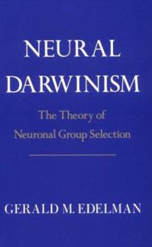 Hardcover Neural Darwinism: The Theory of Neuronal Group Selection Book