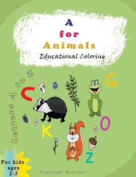 Paperback A for Animals: Educational coloring book - Animals letters A to Z - Ages 3-5 Book