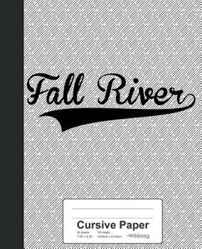 Paperback Cursive Paper: FALL RIVER Notebook Book