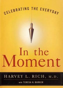 Hardcover In the Moment: Celebrating the Everyday Book