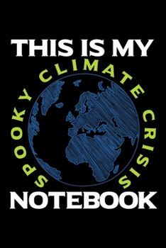 Paperback This Is My Spooky Climate Crisis Notebook: College Ruled Journal, Diary, Notebook, 6x9 inches with 120 Pages. Book