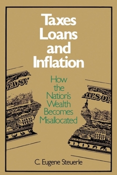 Paperback Taxes, Loans and Inflation: How the Nation's Wealth Becomes Misallocated Book