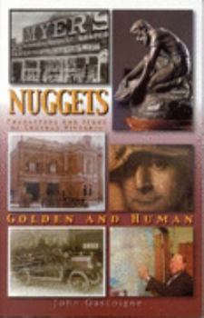 Nuggets - Golden and Human : Characters and Icons of Central Victoria