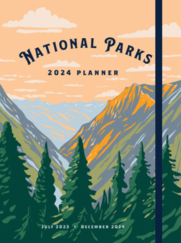 Hardcover National Parks 2024 Weekly Planner: July 2023 - December 2024 Book