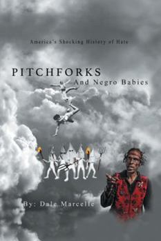 Hardcover Pitchforks and Negro Babies: America's Shocking History of Hate Book