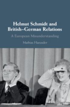 Hardcover Helmut Schmidt and British-German Relations Book