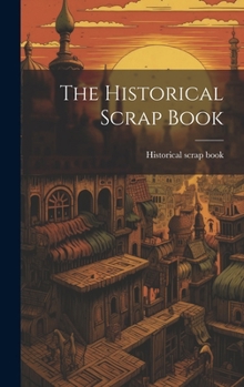 Hardcover The Historical Scrap Book