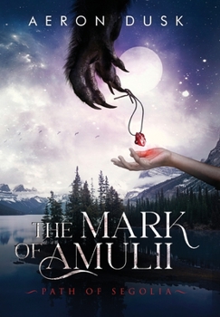 Hardcover The Mark of Amulii: Path of Segolia Book