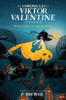 Hardcover The Chronicles of Viktor Valentine #2: What Lurks in the Shadows Book