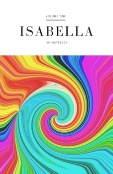 Paperback Isabella - Personalised Journal/Diary/Notebook - Pretty Girl/Women's Gift - Great Christmas Stocking/Party Bag Filler - 100 lined pages (Funky Swirl V Book