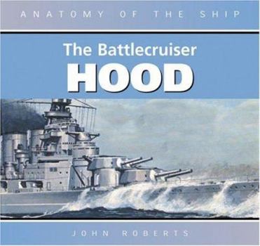 The Battlecruiser Hood - Book  of the Anatomy of the Ship
