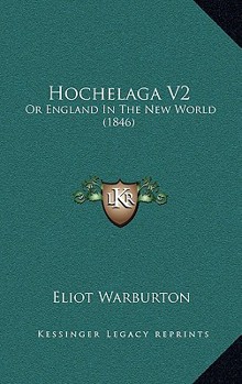 Paperback Hochelaga V2: Or England In The New World (1846) Book
