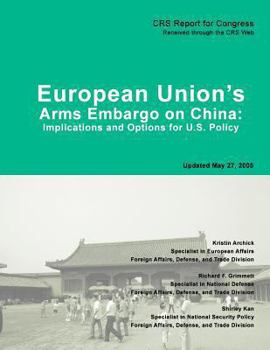 Paperback European Union's Arms Embargo on China: Implications and Options for U.S. Policy Book