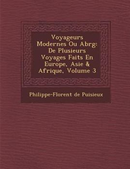 Paperback Voyageurs Modernes Ou Abr G: de Plusieurs Voyages Faits En Europe, Asie & Afrique, Volume 3 [French] Book