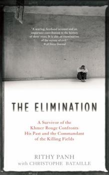 Paperback The Elimination: A Survivor of the Khmer Rouge Confronts His Past and the Commandant of the Killing Fields. by Rithy Panh Book