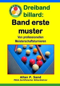 Paperback Dreiband billard - Band erste Muster: Von professionellen Meisterschaftsturnieren [German] Book