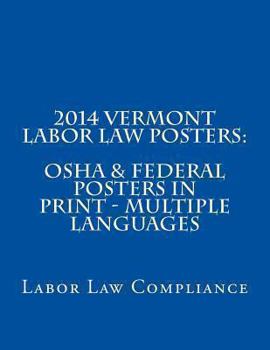 2014 Vermont Labor Law Posters: OSHA & Federal Posters in Print - Multiple Languages