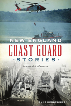 Paperback New England Coast Guard Stories: Remarkable Mariners Book