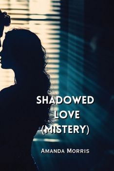 Paperback Shadowed Love (Mistery) Book