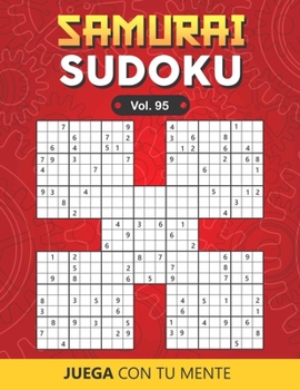 SAMURAI SUDOKU Vol. 95: Collection of 500 Puzzles Overlapping into 100 Samurai Style for Adults | Easy and Advanced | Perfectly to Improve Memory, ... | One Puzzle per Page | Includes Solutions