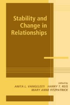 Stability and Change in Relationships - Book  of the Advances in Personal Relationships