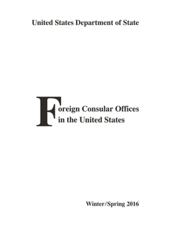 Paperback Foreign Consular Offices in the United States: Winter/Spring 2016 Book