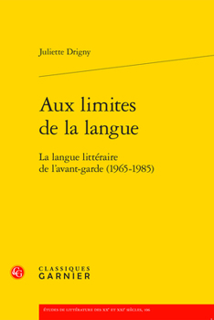 Paperback Aux Limites de la Langue: La Langue Litteraire de l'Avant-Garde (1965-1985) [French] Book