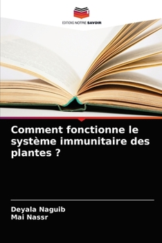 Paperback Comment fonctionne le système immunitaire des plantes ? [French] Book