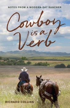Paperback Cowboy Is a Verb: Notes from a Modern-Day Rancher Volume 1 Book