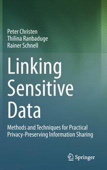 Hardcover Linking Sensitive Data: Methods and Techniques for Practical Privacy-Preserving Information Sharing Book