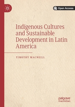 Paperback Indigenous Cultures and Sustainable Development in Latin America Book