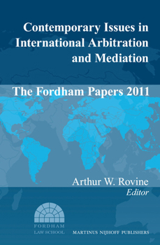 Contemporary Issues in International Arbitration and Mediation: The Fordham Papers 2007 (No. 1)