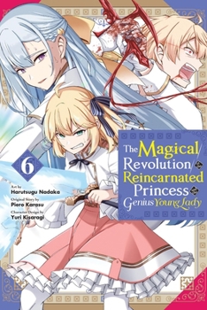 Paperback The Magical Revolution of the Reincarnated Princess and the Genius Young Lady, Vol. 6 (Manga) Book