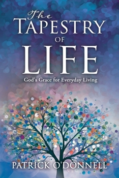 Paperback The Tapestry of Life: God's Grace for Everyday Living Book